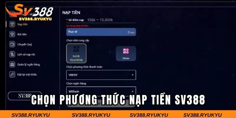 Chọn phương thức nạp tiền SV388 theo ý muốn 
